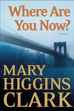 Where Are You Now? (eBook, ePUB) - Clark, Mary Higgins