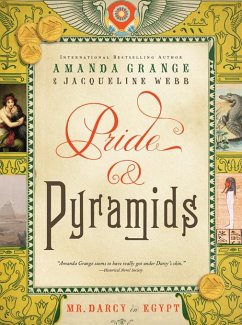 Pride and Pyramids: Mr. Darcy in Egypt (eBook, ePUB) - Grange, Amanda; Webb, Jacqueline