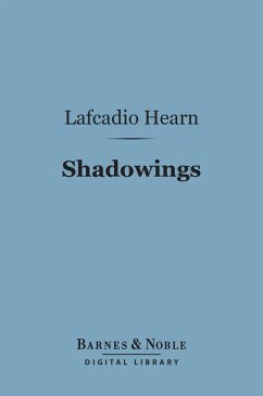 Shadowings (Barnes & Noble Digital Library) (eBook, ePUB) - Hearn, Lafcadio