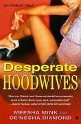 Desperate Hoodwives (eBook, ePUB) - Mink, Meesha; Diamond, De'nesha