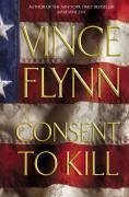 Consent to Kill (eBook, ePUB) - Flynn, Vince