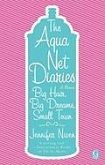 The Aqua Net Diaries (eBook, ePUB)