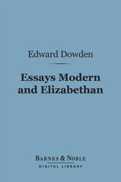 Essays Modern and Elizabethan (Barnes & Noble Digital Library) (eBook, ePUB) - Dowden, Edward