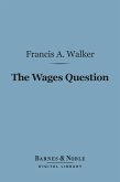 The Wages Question (Barnes & Noble Digital Library) (eBook, ePUB)