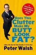Does This Clutter Make My Butt Look Fat? (eBook, ePUB) - Walsh, Peter
