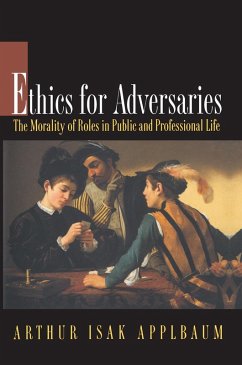 Ethics for Adversaries (eBook, PDF) - Applbaum, Arthur Isak