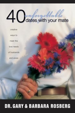 40 Unforgettable Dates with Your Mate (eBook, ePUB) - Rosberg, Gary; Rosberg, Barbara