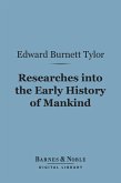 Researches into the Early History of Mankind (Barnes & Noble Digital Library) (eBook, ePUB)