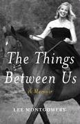 The Things Between Us (eBook, ePUB) - Montgomery, Lee