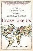 Crazy Like Us (eBook, ePUB)