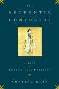 The Authentic Confucius (eBook, ePUB) - Chin, Annping