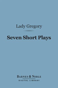 Seven Short Plays (Barnes & Noble Digital Library) (eBook, ePUB) - Gregory, Lady
