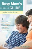 Busy Mom's Guide to Parenting Teens (eBook, ePUB)