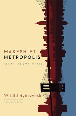 Makeshift Metropolis (eBook, ePUB) - Rybczynski, Witold