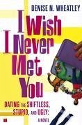 Cover I Wish I Never Met You (eBook, ePUB)