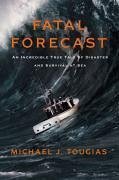 Fatal Forecast (eBook, ePUB) - Tougias, Michael J.