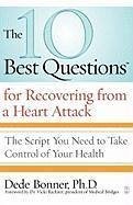 The 10 Best Questions for Recovering from a Heart Attack (eBook, ePUB) - Bonner, Dede