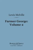 Farmer George, Volume 2 (Barnes & Noble Digital Library) (eBook, ePUB)