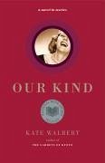 Our Kind (eBook, ePUB) - Walbert, Kate