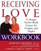 Receiving Love Workbook (eBook, ePUB) - Hendrix, Harville, PhD; Hunt, Helen, Ph. D.