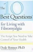 The 10 Best Questions for Living with Fibromyalgia (eBook, ePUB) - Bonner, Dede; Wood, Patrick B.