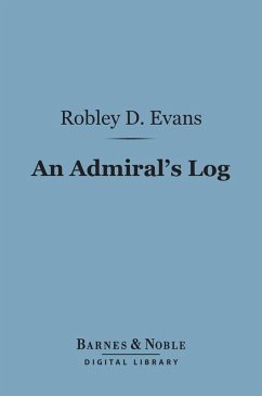 An Admiral's Log (Barnes & Noble Digital Library) (eBook, ePUB) - Evans, Robley D.