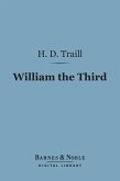 William the Third (Barnes & Noble Digital Library) (eBook, ePUB)