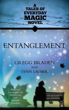 Entanglement (eBook, ePUB) - Braden, Gregg; Lauber, Lynn