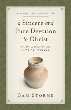 A Sincere and Pure Devotion to Christ (Vol. 2, 2 Corinthians 7-13) (eBook, ePUB) - Storms, Sam