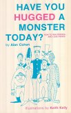 Have You Hugged a Monster Today? (Alan Cohen title) (eBook, ePUB)