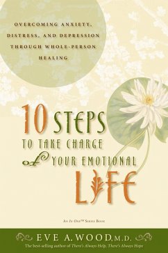 10 Steps to Take Charge of Your Emotional Life (eBook, ePUB) - Wood, Eve