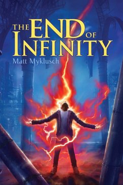 The End of Infinity (eBook, ePUB) - Myklusch, Matt