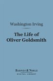 The Life of Oliver Goldsmith (Barnes & Noble Digital Library) (eBook, ePUB)