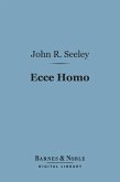 Ecce Homo (Barnes & Noble Digital Library) (eBook, ePUB)