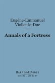 Annals of a Fortress (Barnes & Noble Digital Library) (eBook, ePUB)