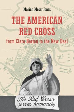 American Red Cross from Clara Barton to the New Deal (eBook, ePUB) - Jones, Marian Moser