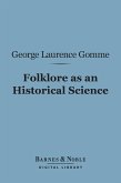 Folklore as an Historical Science (Barnes & Noble Digital Library) (eBook, ePUB)
