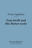 Tom Swift and His Motor-cycle (Barnes & Noble Digital Library) (eBook, ePUB)