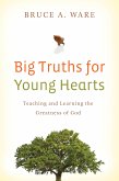 Big Truths for Young Hearts (eBook, ePUB)