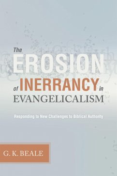 The Erosion of Inerrancy in Evangelicalism (eBook, ePUB) - Beale, Gregory K.