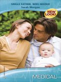 Single Father, Wife Needed (eBook, ePUB) Single Father, Wife Needed (eBook, ePUB)