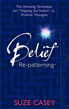 Belief Re-patterning (eBook, ePUB) - Casey, Suze