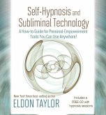 Self-Hypnosis and Subliminal Technology (eBook, ePUB) Self-Hypnosis and Subliminal Technology (eBook, ePUB)