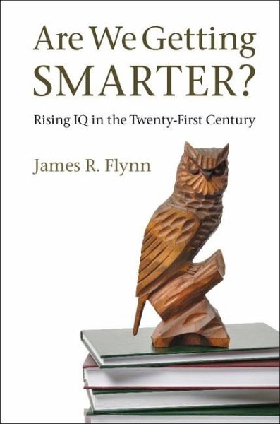 Are We Getting Smarter? (eBook, ePUB) Are We Getting Smarter? (eBook, ePUB)