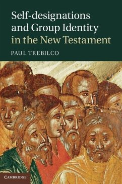 Self-designations and Group Identity in the New Testament (eBook, ePUB) - Trebilco, Paul