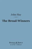 The Bread-Winners (Barnes & Noble Digital Library) (eBook, ePUB)