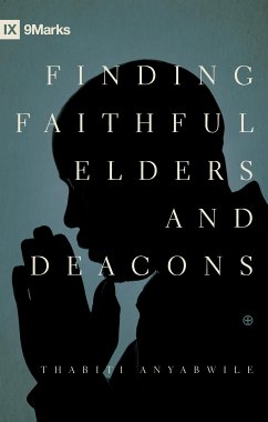 Finding Faithful Elders and Deacons (eBook, ePUB) - Anyabwile, Thabiti M.