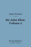 Sir John Eliot, Volume 2 (Barnes & Noble Digital Library) (eBook, ePUB)