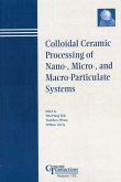 Colloidal Ceramic Processing of Nano-, Micro-, and Macro-Particulate Systems (eBook, PDF)