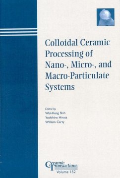 Colloidal Ceramic Processing of Nano-, Micro-, and Macro-Particulate Systems (eBook, PDF)